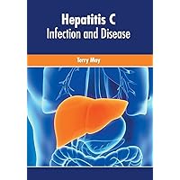 Hepatitis C: Infection and Disease Hepatitis C: Infection and Disease Hardcover