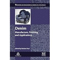 Denim: Manufacture, Finishing and Applications (Woodhead Publishing Series in Textiles) Denim: Manufacture, Finishing and Applications (Woodhead Publishing Series in Textiles) Kindle Hardcover