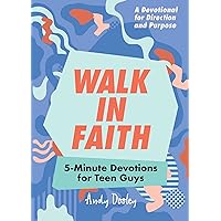 Walk in Faith: 5-Minute Devotions for Teen Guys Walk in Faith: 5-Minute Devotions for Teen Guys Paperback Kindle Spiral-bound