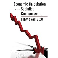 Economic Calculation in the Socialist Commonwealth (LvMI) Economic Calculation in the Socialist Commonwealth (LvMI) Kindle Paperback