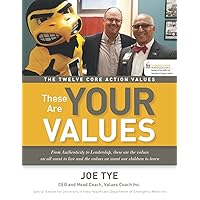 The Twelve Core Action Values: These Are Your Values Special Edition for University of Iowa Healthcare The Twelve Core Action Values: These Are Your Values Special Edition for University of Iowa Healthcare Paperback Kindle