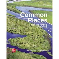 Common Places: Integrated Reading and Writing Common Places: Integrated Reading and Writing eTextbook Paperback Loose Leaf