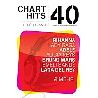 40 Chart-Hits Fur Piano: In Leichten Arrangements 40 Chart-Hits Fur Piano: In Leichten Arrangements Paperback