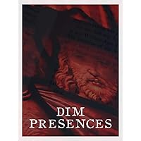 Dim Presences