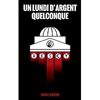 Un Lundi d'Argent Quelconque (French Edition) Un Lundi d'Argent Quelconque (French Edition) Kindle Paperback Hardcover