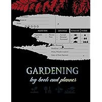 Garden Log Book: Gardening Organizer To Keep Track Plants Details and Growing Notes