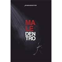 Male Dentro (Italian Edition) Male Dentro (Italian Edition) Kindle Paperback