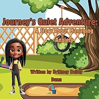 Journey's Quiet Adventure: A Story About Managing Anxiety