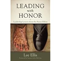 Leading with Honor: Leadership Lessons from the Hanoi Hilton Leading with Honor: Leadership Lessons from the Hanoi Hilton Hardcover Audible Audiobook Kindle Paperback Audio CD