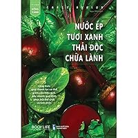 Green Juicing Recipe Book (Vietnamese Edition) Green Juicing Recipe Book (Vietnamese Edition) Paperback