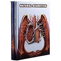 Natural Diuretics: Learn about natural diuretic foods, from cucumber to watermelon. Discover options that may help promote fluid balance and urinary health. Natural Diuretics: Learn about natural diuretic foods, from cucumber to watermelon. Discover options that may help promote fluid balance and urinary health. Paperback