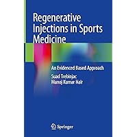 Regenerative Injections in Sports Medicine: An Evidenced Based Approach Regenerative Injections in Sports Medicine: An Evidenced Based Approach Kindle Hardcover Paperback