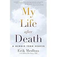 My Life After Death: A Memoir from Heaven My Life After Death: A Memoir from Heaven Paperback Audible Audiobook Kindle Audio CD
