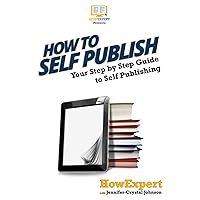 How To Self Publish: Your Step-By-Step Guide To Self Publishing