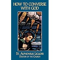 How to Converse With God How to Converse With God Paperback Audible Audiobook Kindle