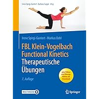 Therapeutische Übungen: Mit E-Book (FBL Klein-Vogelbach Functional Kinetics) Therapeutische Übungen: Mit E-Book (FBL Klein-Vogelbach Functional Kinetics) Paperback Kindle Edition