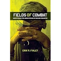 Fields of Combat: Understanding PTSD among Veterans of Iraq and Afghanistan (The Culture and Politics of Health Care Work) Fields of Combat: Understanding PTSD among Veterans of Iraq and Afghanistan (The Culture and Politics of Health Care Work) Paperback Kindle Hardcover