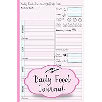 Daily Food Journal: 90-Day Meal Tracking Diary - Calorie Counter for Weight Loss Diet Exercise & Fitness Tracker for Women