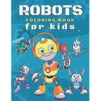 Robots Coloring Book for Kids: Robot Colouring Book for Children with 30 Pages of Androids & Humanoid Bots in a Variety of Scenes to Color | Fun Gift for Mechanical Machine Lovers Boys & Girls