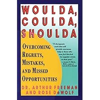 Woulda, Coulda, Shoulda: Overcoming Regrets, Mistakes, and Missed Opportunities Woulda, Coulda, Shoulda: Overcoming Regrets, Mistakes, and Missed Opportunities Paperback Audible Audiobook Hardcover