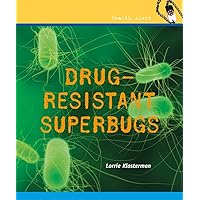 Drug-Resistant Superbugs (Health Alert) Drug-Resistant Superbugs (Health Alert) Library Binding