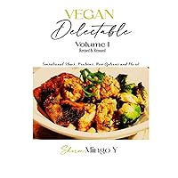 Vegan Delectable: Volume I: Revised & Reissued: Sensational Stews, Proteins, Rice Options & More! Vegan Delectable: Volume I: Revised & Reissued: Sensational Stews, Proteins, Rice Options & More! Kindle Hardcover Paperback