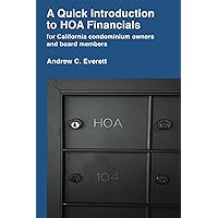 A Quick Introduction to HOA Financials: for California condominium owners and board members A Quick Introduction to HOA Financials: for California condominium owners and board members Paperback Kindle