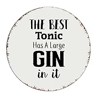 The Best Tonic' Has A Large Gin In It 12x12 Inch Round Metal Signs Outdoor Rustic Kitchen Terrace Fence Room Decor for Men Aluminum Metal Sign Garage Signs for Backyard