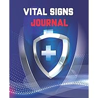 Vital Signs Journal: The Vital Signs Notebook To Keep Track Of Your Daily Blood Pressure, blood sugar, oxygen, medications, heart rate.....Diabetic log book