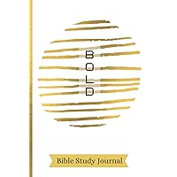 Bold: SOAP Bible Study Journal | Sermon Notes Journal | S.O.A.P Method Scripture Notebook | Gold White Lines