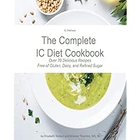 The Complete IC Diet Cookbook The Complete IC Diet Cookbook Paperback Kindle