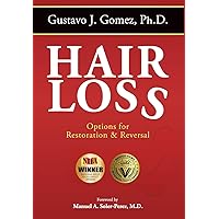 Hair Loss, Second Edition: Options for Restoration & Reversal Hair Loss, Second Edition: Options for Restoration & Reversal Hardcover Kindle Paperback