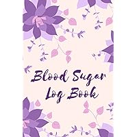 Blood Sugar Log Book: Simple 2-Year Blood Sugar Recording Book, Record Blood Sugar Levels, Daily Glucose Monitoring Logbook, Diabetes Tracking Journal ... After Tracking, Diabetes Diary (6 x 9 Inches)