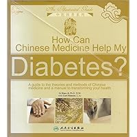 How Can Chinese Medicine Help My Diabetes?: An Illustrated Guide How Can Chinese Medicine Help My Diabetes?: An Illustrated Guide Paperback