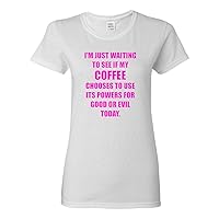 Ladies I'm Just Waiting Coffee Good Evil Drinks Funny T-Shirt Tee