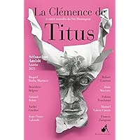 La Clémence de Titus: et autres nouvelles du Prix Hemingway 2023 (French Edition) La Clémence de Titus: et autres nouvelles du Prix Hemingway 2023 (French Edition) Kindle Paperback