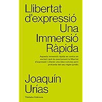 Llibertat d’expressió: Una immersió ràpida (Catalan Edition) Llibertat d’expressió: Una immersió ràpida (Catalan Edition) Kindle Paperback