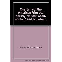 Quarterly of the American Primrose Society: Volume XXXII, Winter, 1974, Number 1
