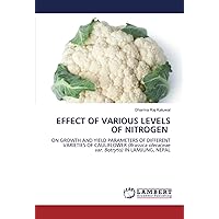 EFFECT OF VARIOUS LEVELS OF NITROGEN: ON GROWTH AND YIELD PARAMETERS OF DIFFERENT VARIETIES OF CAULIFLOWER (Brassica oleraceaevar. Botrytis) IN LAMJUNG, NEPAL