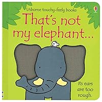 That's Not My Elephant...(Usborne Touchy-Feely Books) That's Not My Elephant...(Usborne Touchy-Feely Books) Board book