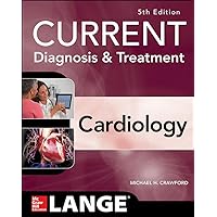 Current Diagnosis and Treatment Cardiology, Fifth Edition (Current Diagnosis & Treatment) Current Diagnosis and Treatment Cardiology, Fifth Edition (Current Diagnosis & Treatment) Paperback Kindle