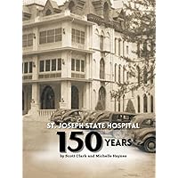 St. Joseph State Hospital: 150 Years