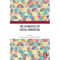 The Economics of Social Innovation The Economics of Social Innovation Kindle Hardcover Paperback
