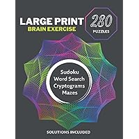 Large Print Brain Exercise: Sudoku, Word Search, Cryptograms, and Mazes Large Print Brain Exercise: Sudoku, Word Search, Cryptograms, and Mazes Paperback