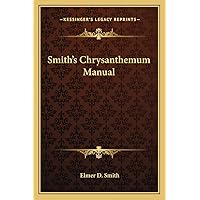 Smith's Chrysanthemum Manual Smith's Chrysanthemum Manual Paperback Hardcover