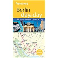 Frommer's Berlin Day By Day (Frommer's Day by Day - Pocket) Frommer's Berlin Day By Day (Frommer's Day by Day - Pocket) Paperback Mass Market Paperback Digital