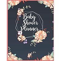 Baby Shower Planner: Baby Shower Planner Notebook with Schedule| Inspiration Board| Menu Budget| Program Outline| Gift List| Weekly Plans| Budget Tracker| Invitation List