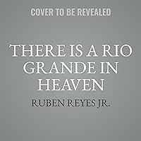 There Is a Rio Grande in Heaven There Is a Rio Grande in Heaven Hardcover Audible Audiobook Kindle Audio CD