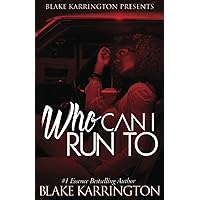Who Can I Run To: A Urban Love Novella Continued Who Can I Run To: A Urban Love Novella Continued Paperback Kindle Audible Audiobook