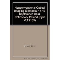 Nonconventional Optical Imaging Elements (Spie Vol 2169) Nonconventional Optical Imaging Elements (Spie Vol 2169) Paperback